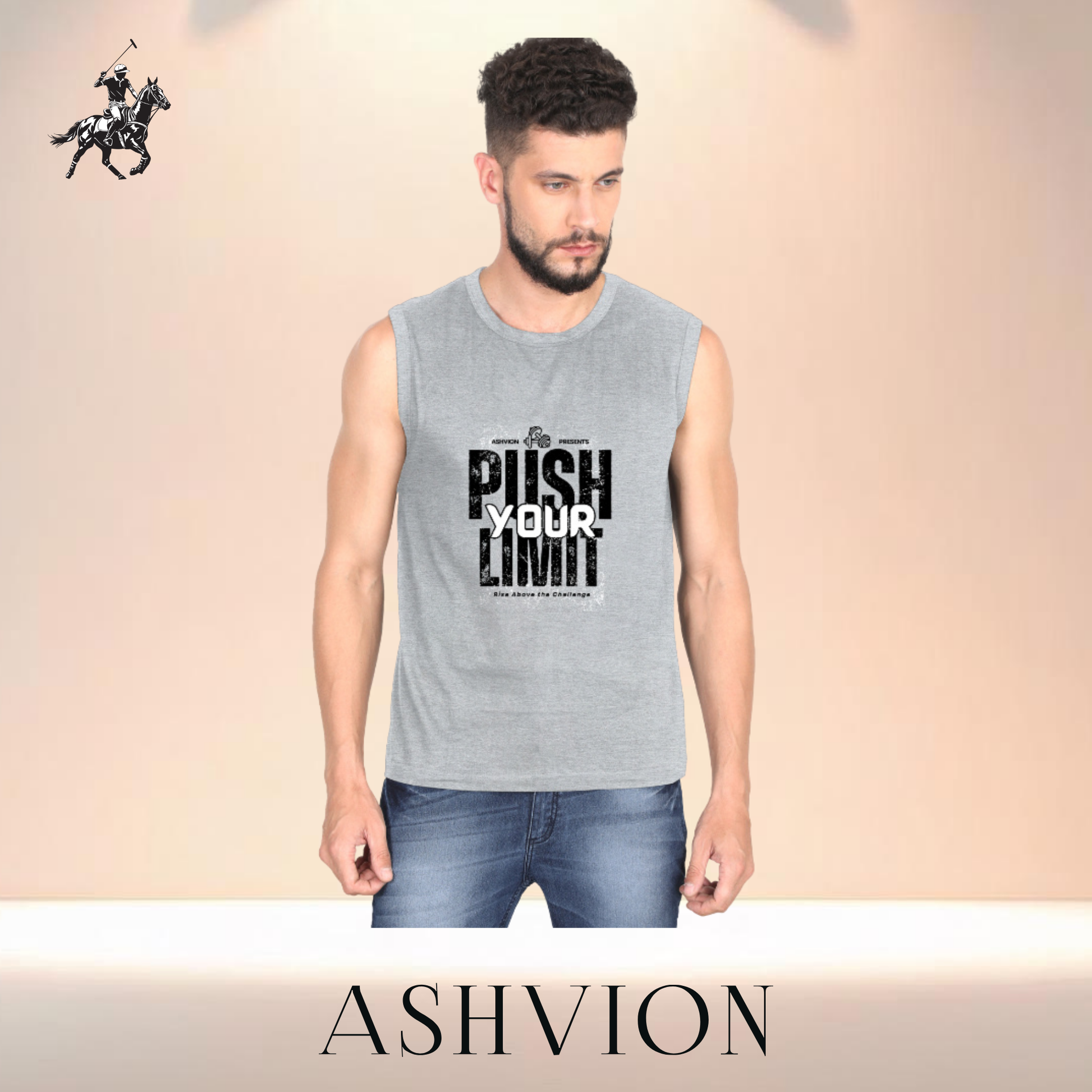 Man wearing a sleeveless shirt with motivational text and jeans, standing against a beige background with 'ASHVION' branding.